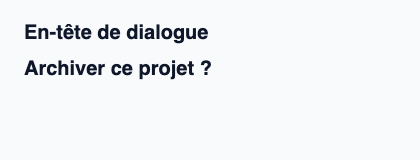 Emplacement horizontal pour l’en-tête d’un dialogue.