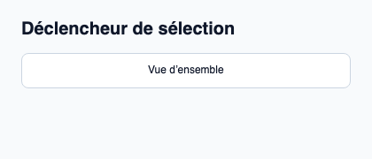 Déclencheur personnalisable partageant les interactions du sélecteur.