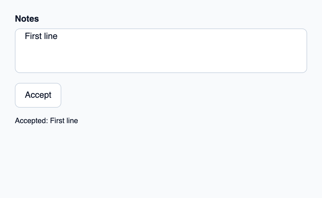 Multiline native input for notes and longer text.